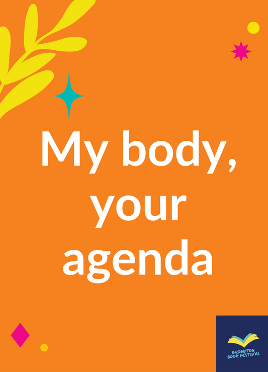 My Body, Your Agenda